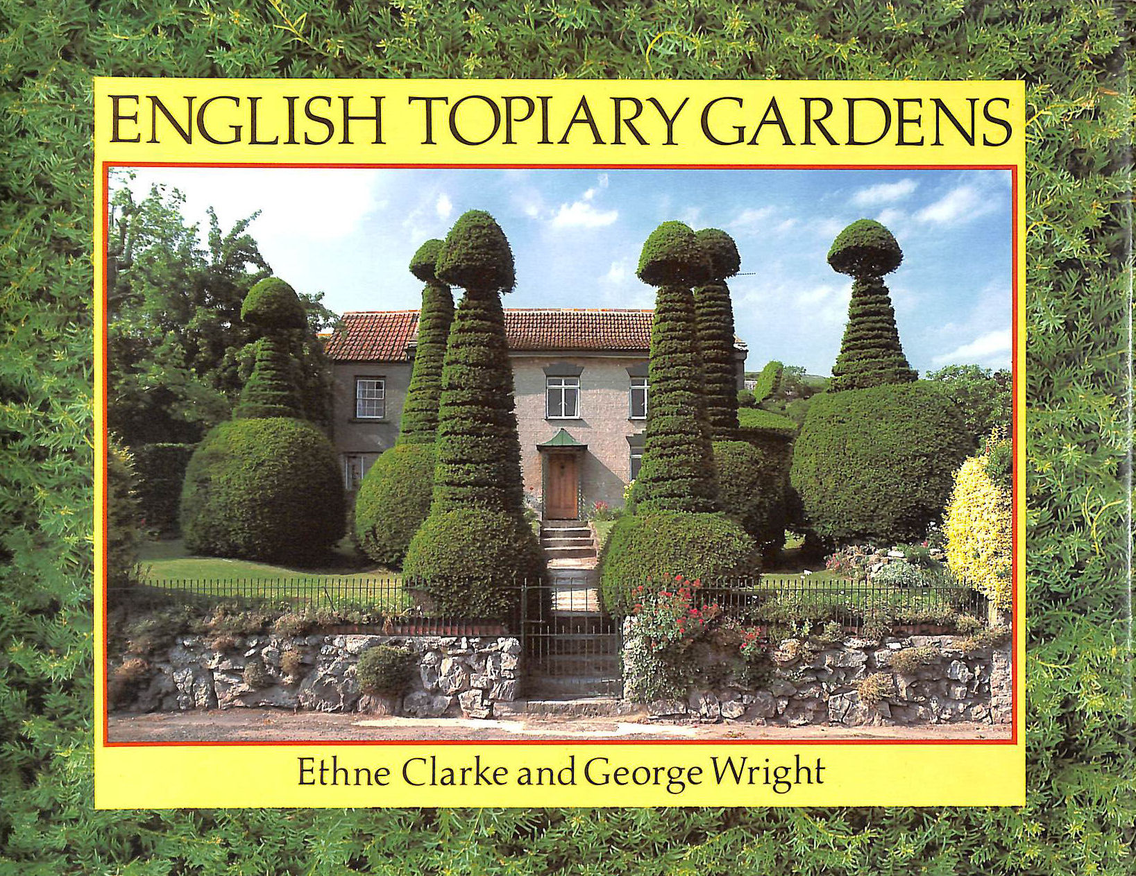 CLARKE, ETHNE; WRIGHT, GEORGE - English Topiary Gardens (Country)