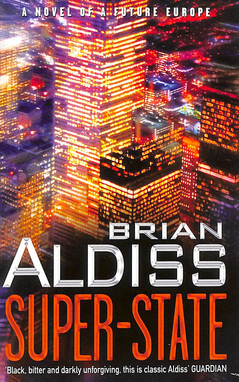 ALDISS, BRIAN W. - Super-State: A Novel of a Future Europe