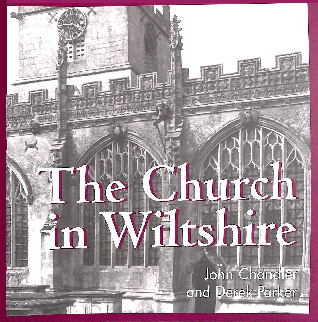 CHANDLER, JOHN; PARKER, DEREK [PHOTOGRAPHER] - The Church in Wiltshire