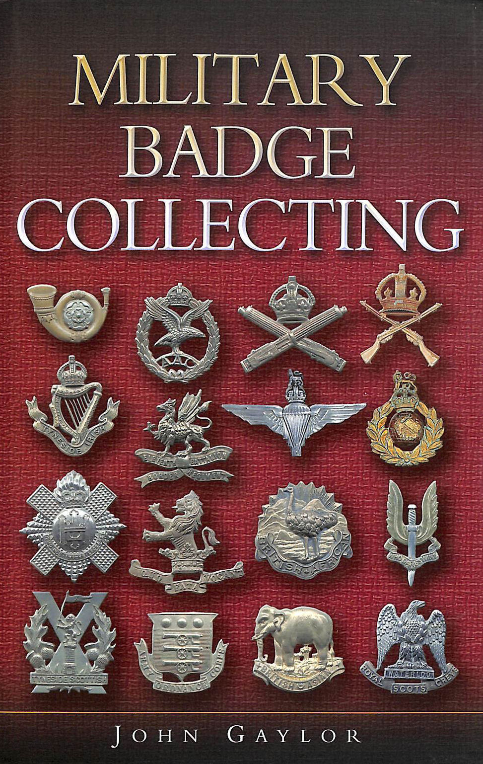 GAYLOR, JOHN - Military Badge Collecting