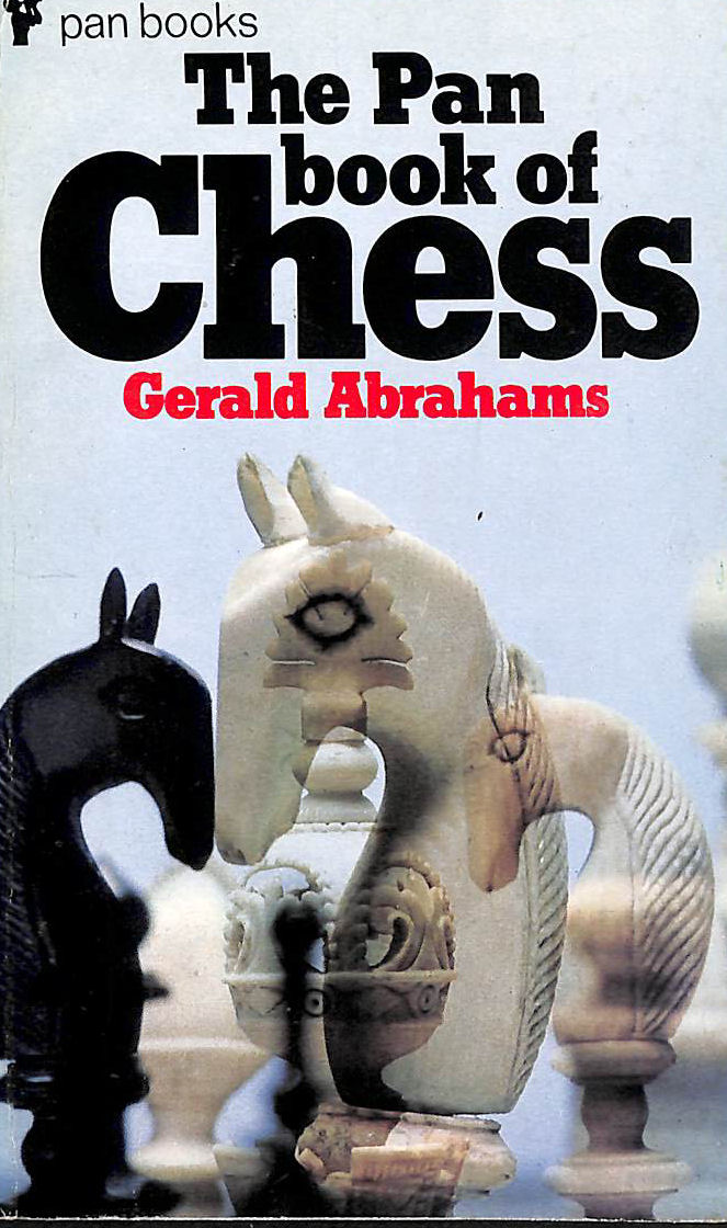 ABRAHAMS, GERALD - The Pan Book of Chess (Pan original)