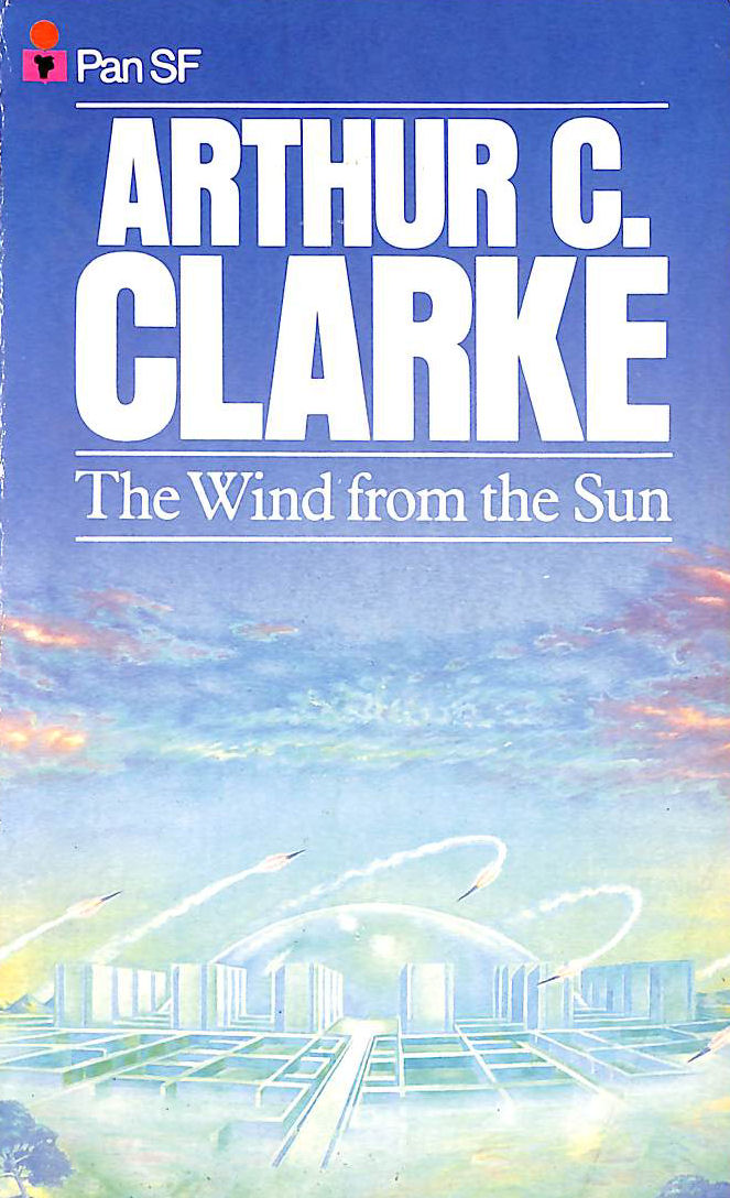 CLARKE, ARTHUR C. - Wind from the Sun (Pan SF)