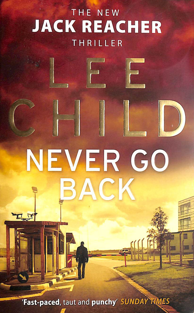 CHILD, LEE - Never Go Back: (Jack Reacher 18)