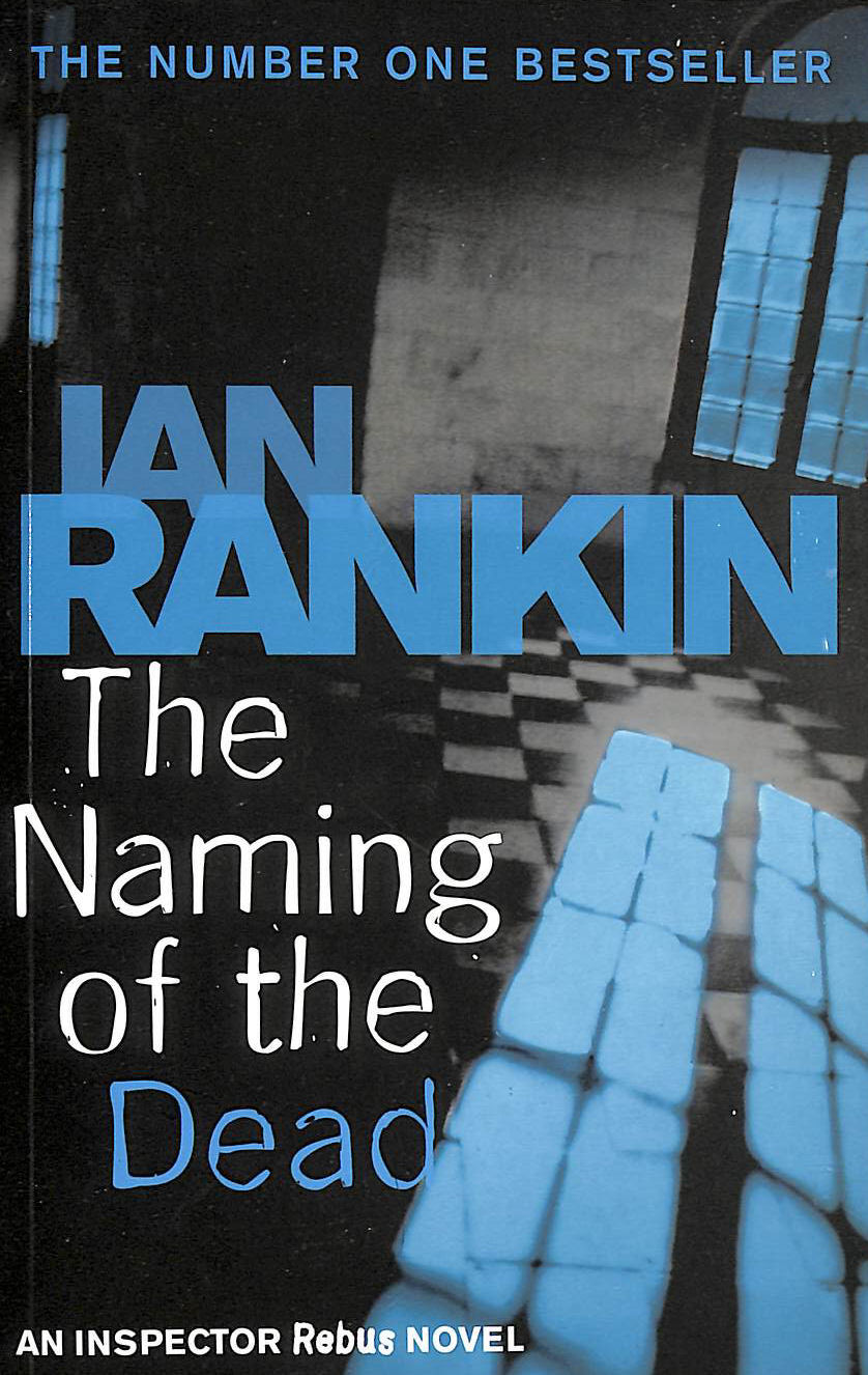 RANKIN, IAN - The Naming Of The Dead (A Rebus Novel)