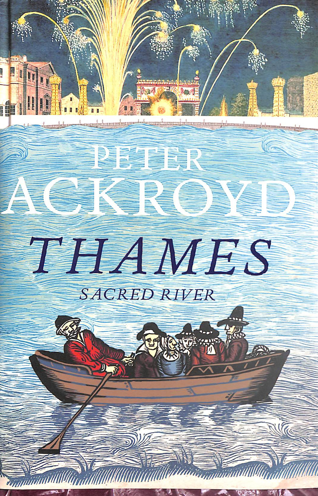 ACKROYD, PETER - Thames: Sacred River