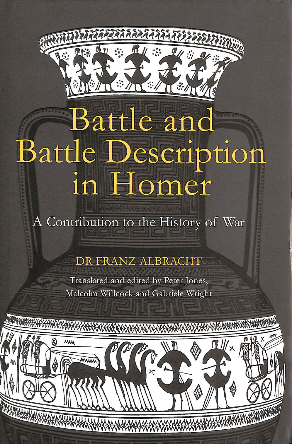 FRANZ ALBRACHT - Battle and Battle Description in Homer: A Contribution to the History of War