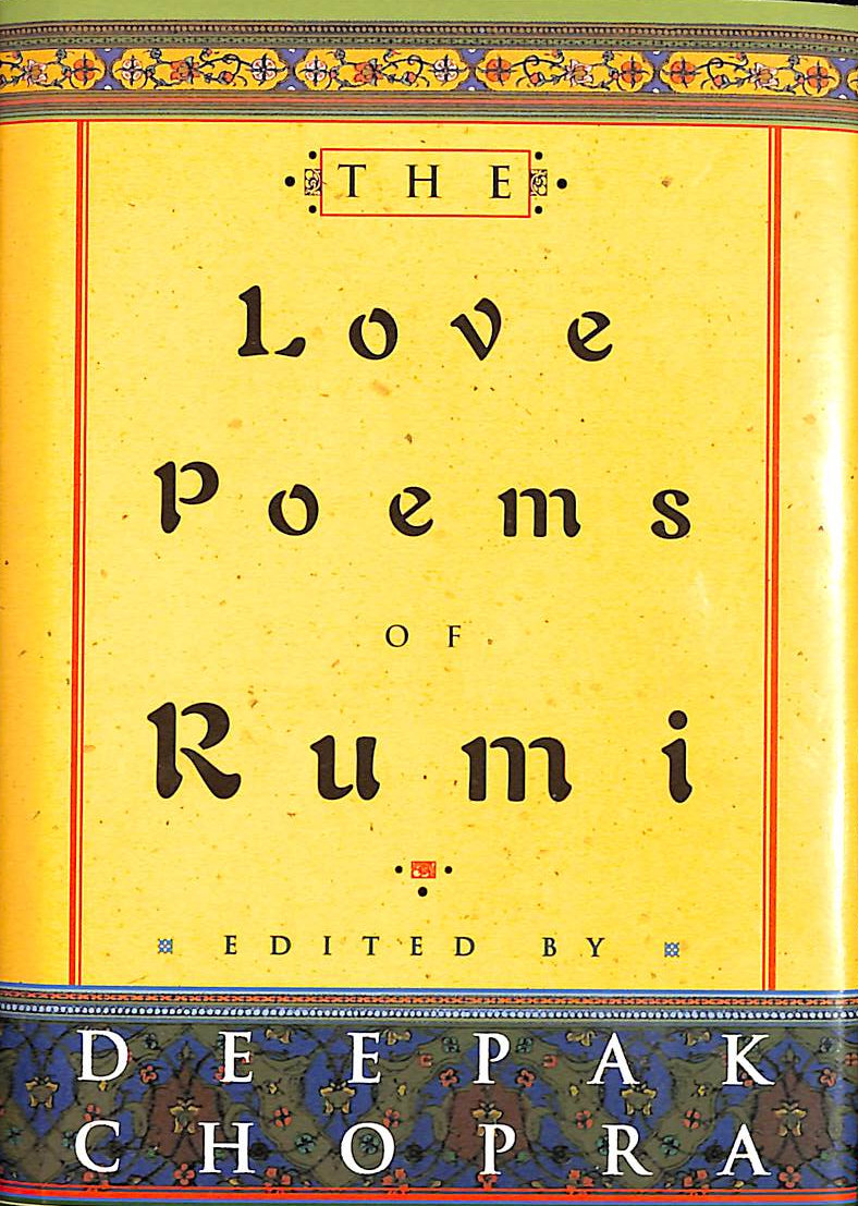 CHOPRA, DR DEEPAK - The Love Poems Of Rumi