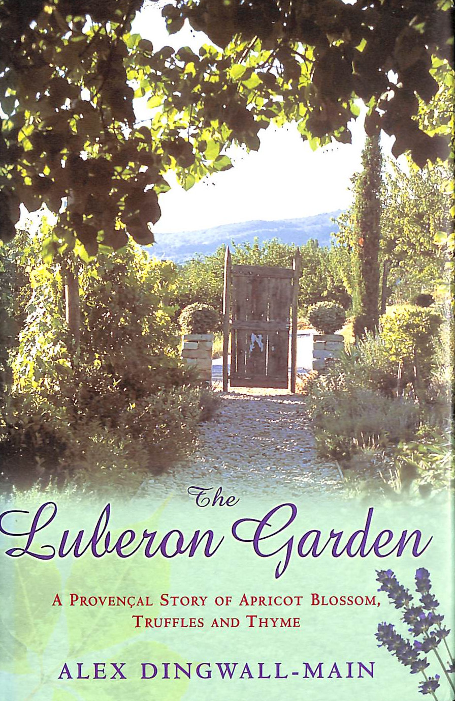 DINGWALL-MAIN, ALEX - The Luberon Garden