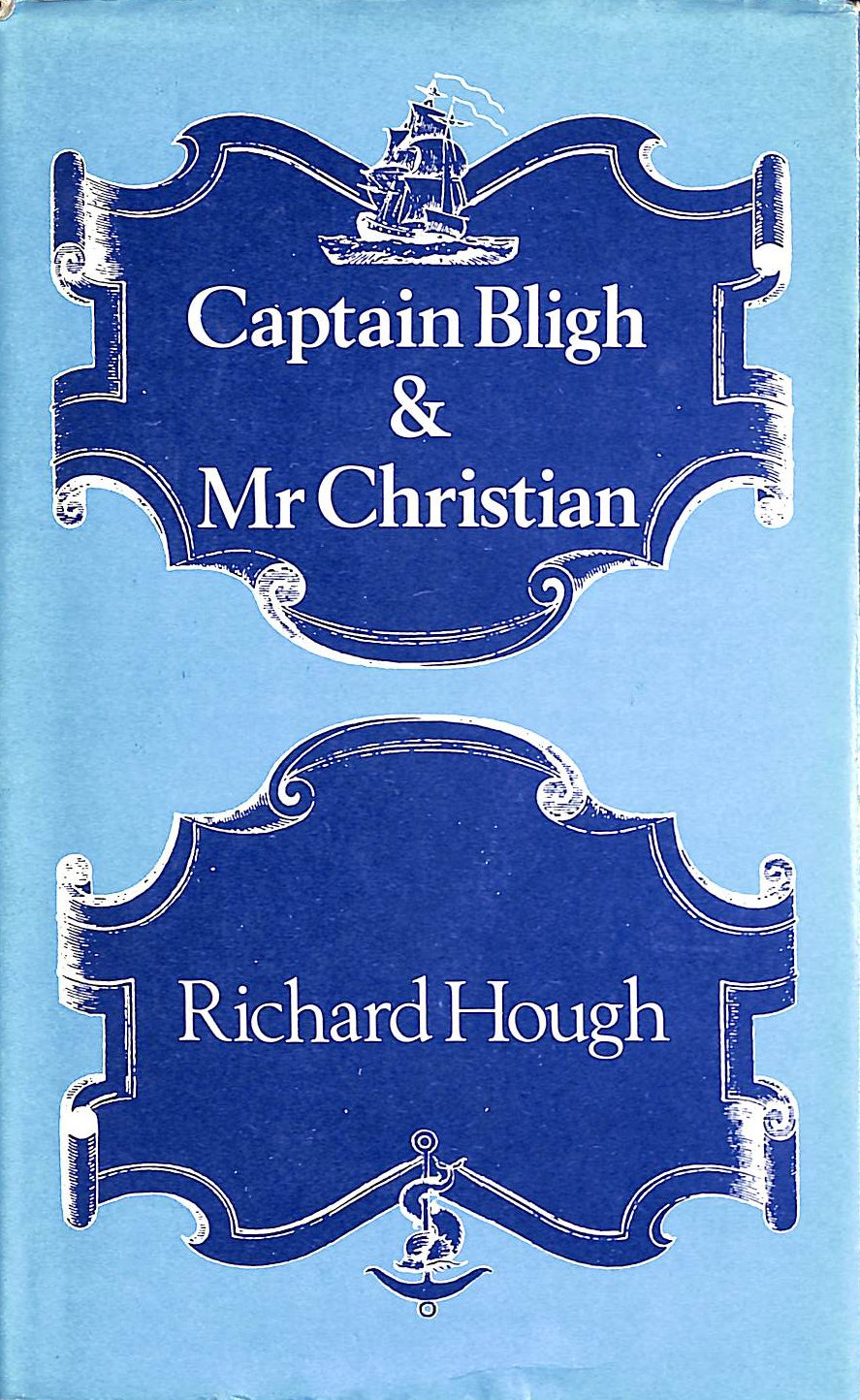 RICHARD HOUGH - Captain Bligh And Mister Christian The Men And The Bounty