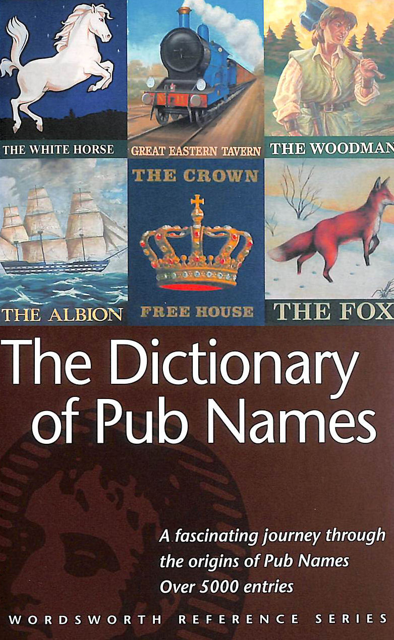 N/A - The Dictionary of Pub Names (Wordsworth Reference)