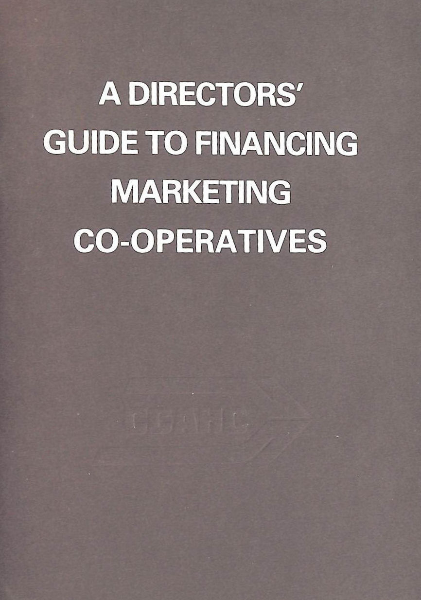 W. L. G ABSALOM - A Directors' Guide to Financing Marketing Co-Operatives