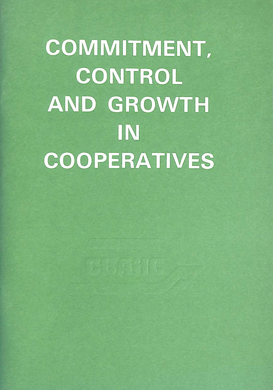 CENTRAL COUNCIL FOR AGRICULTURAL AND HORTICULTURAL CO-OPERATION - Commitment, Control and Growth in Cooperatives