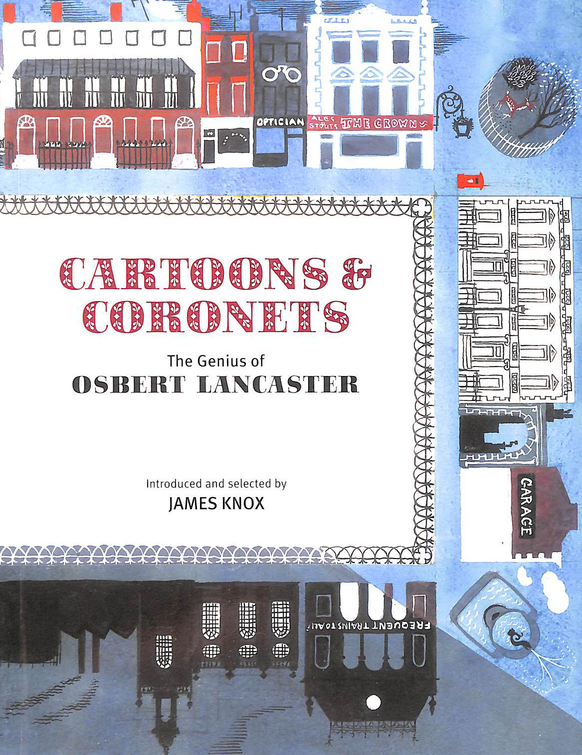 LANCASTER, OSBERT; KNOX, JAMES [INTRODUCTION] - Cartoons and Coronets: The Genius of Osbert Lancaster