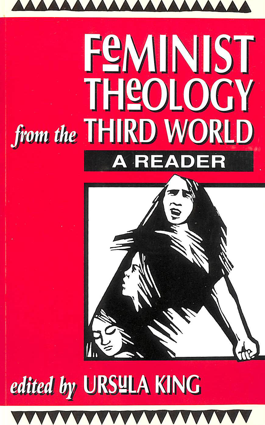 KING, URSULA [EDITOR] - Feminist Theology From The Third World: A Reader