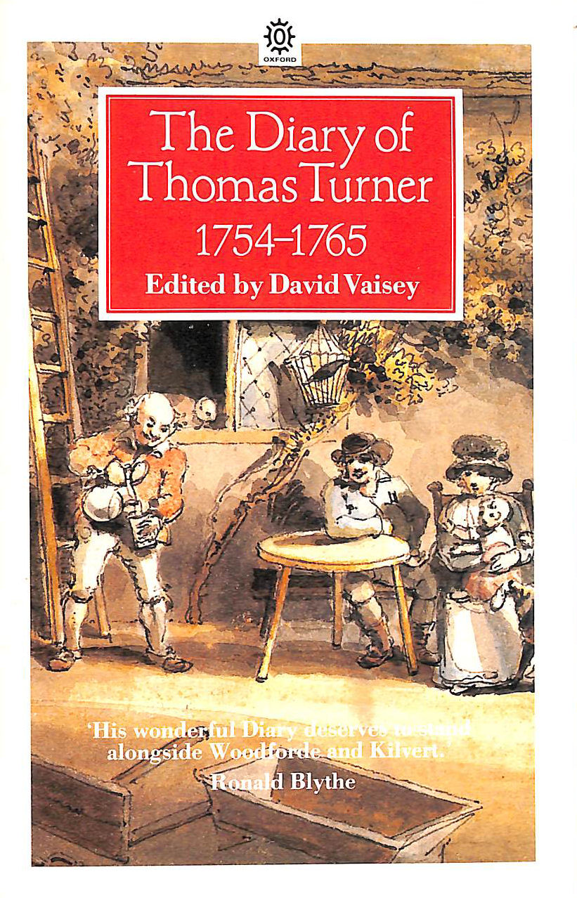 TURNER, THOMAS; VAISEY, DAVID [EDITOR] - The Diary of Thomas Turner, 1754-1765 (Oxford Paperbacks)