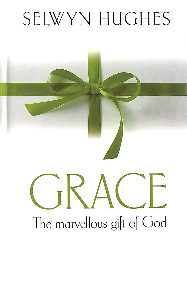 SELWYN HUGHES - Grace: The Marvellous Gift of God