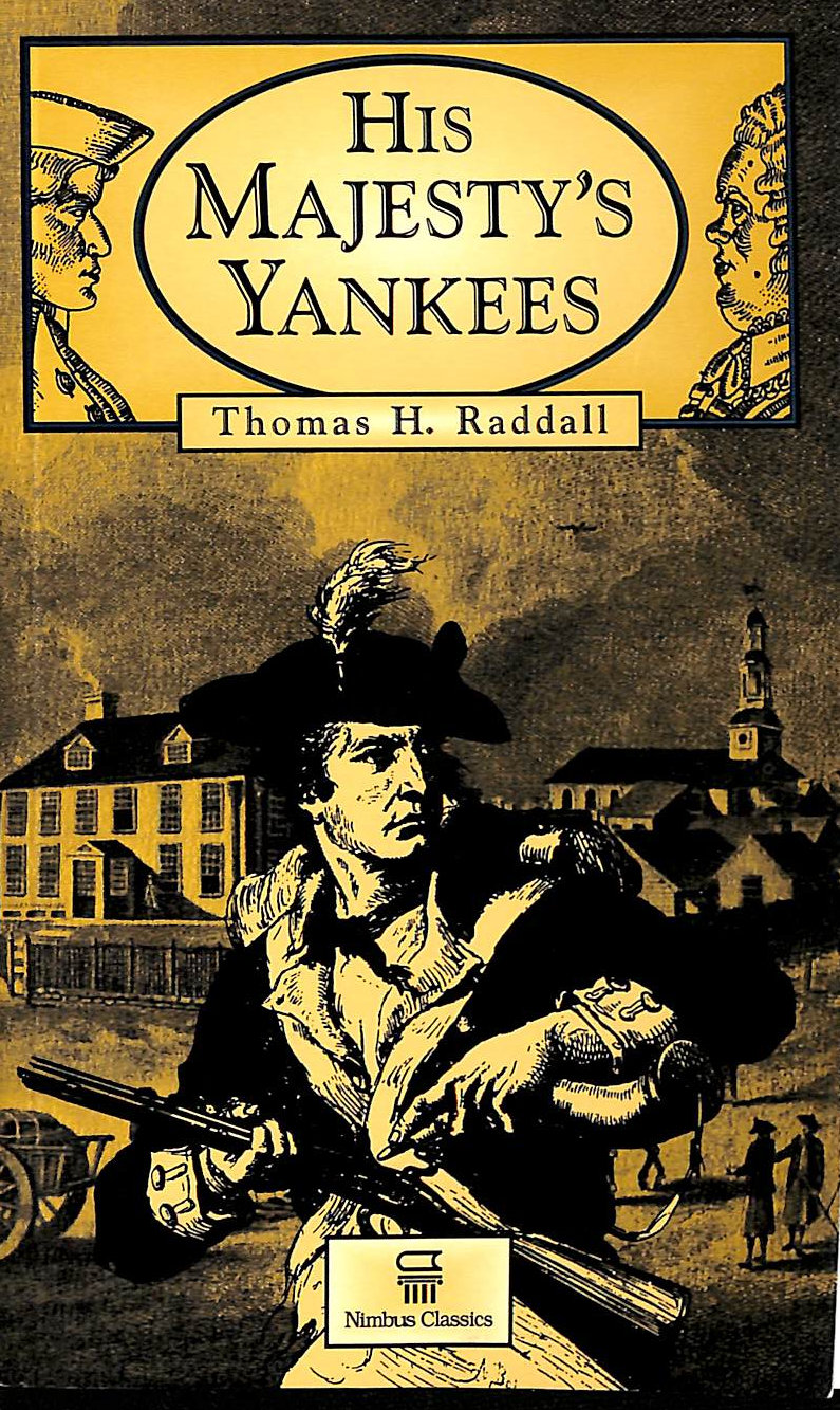 THOMAS H. RADDALL - His Majesty's Yankees
