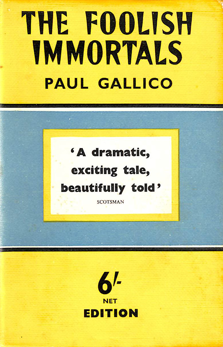 GALLICO, PAUL - Foolish Immortals