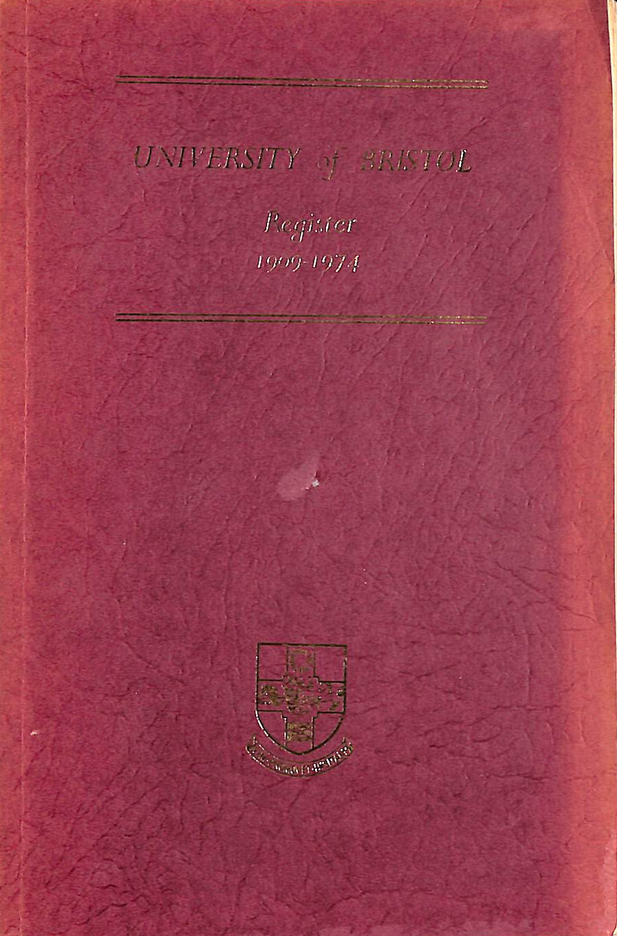 ANON - University of Bristol. Register 1909-1974