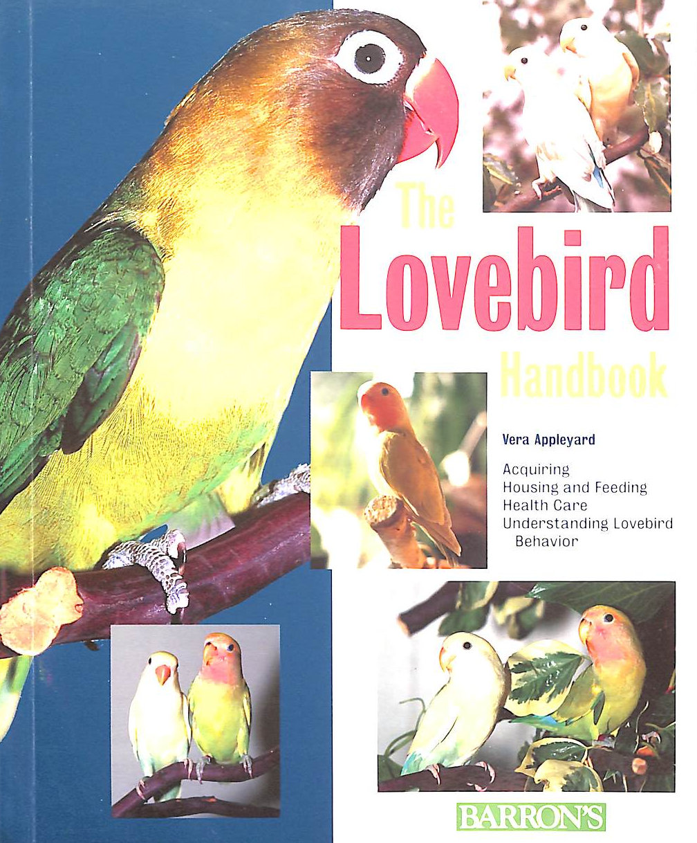 APPLEYARD, V. - The Lovebird Handbook (Pet Handbooks)