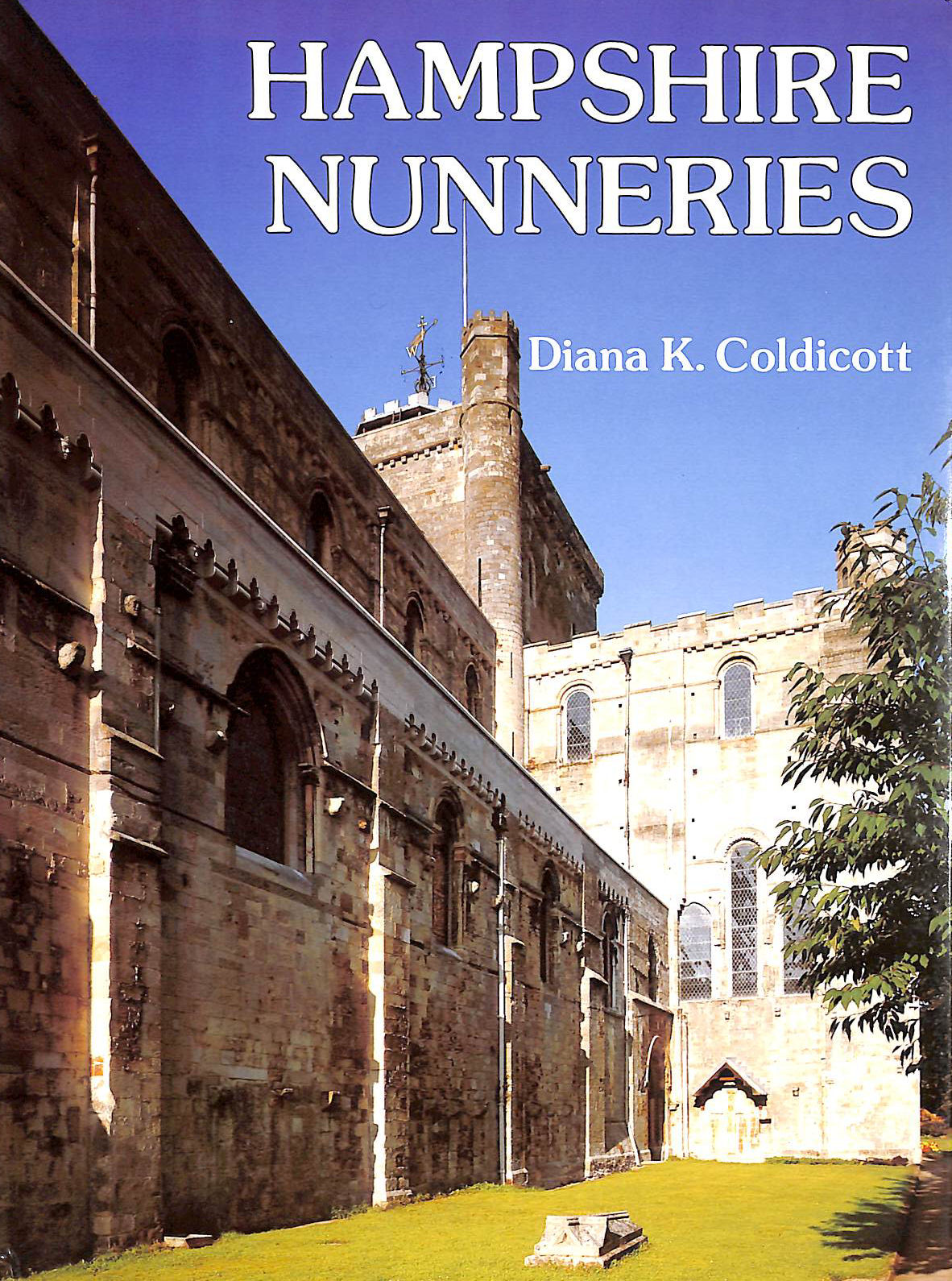 COLDICOTT, DIANA K. - Hampshire Nunneries