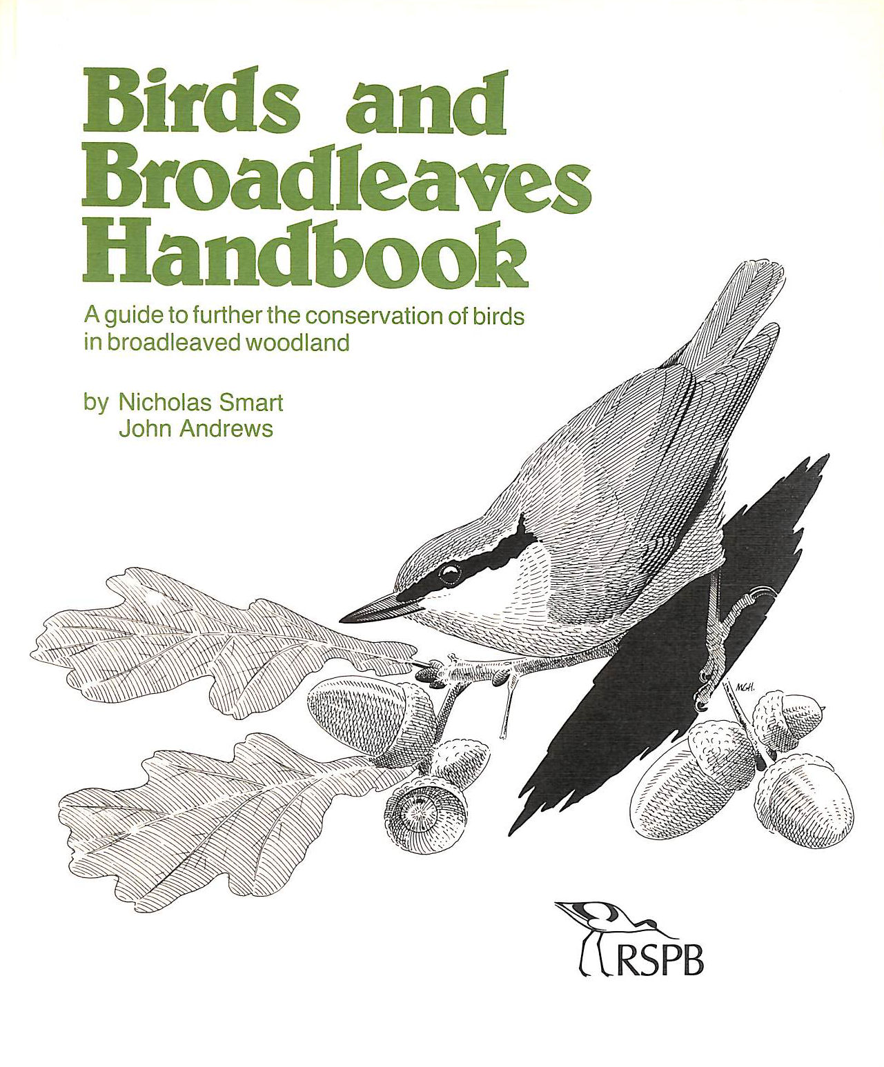 NICHOLAS SMART; JOHN ANDREWS - Birds and broadleaves handbook: a guide to further the conservation of birds in broadleaved woodland