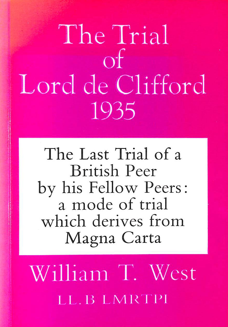 WEST, W.T. - The Trial of Lord de Clifford, 1935