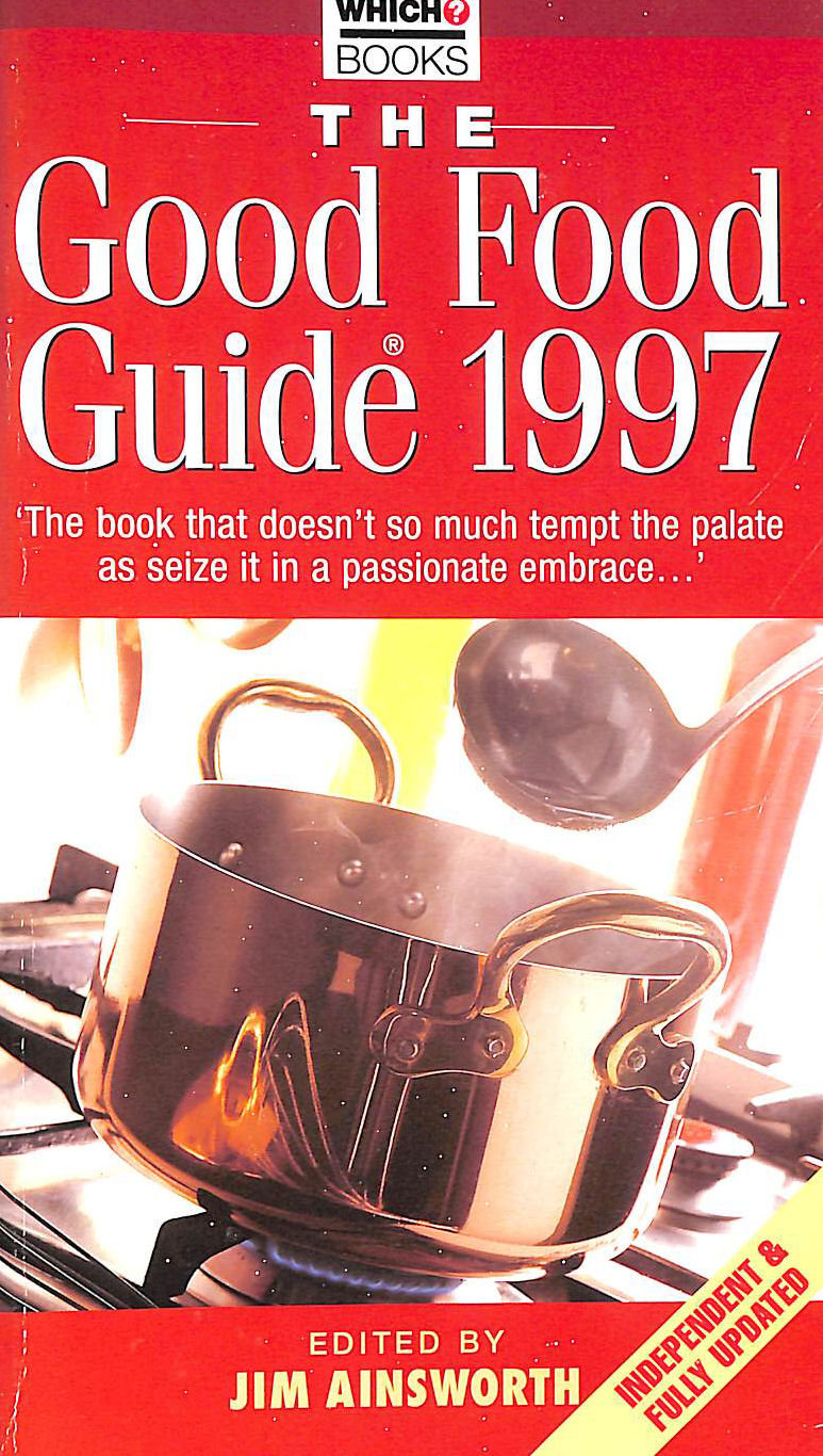AINSWORTH, JIM [EDITOR] - The Good Food Guide 1997 (