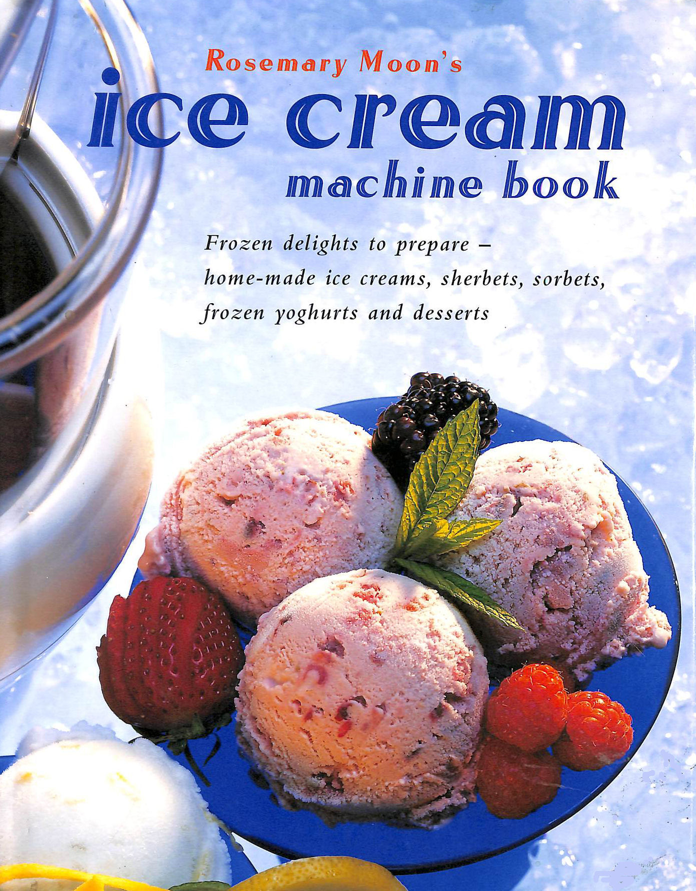 MOON, ROSEMARY - The Ice Cream Machine Book