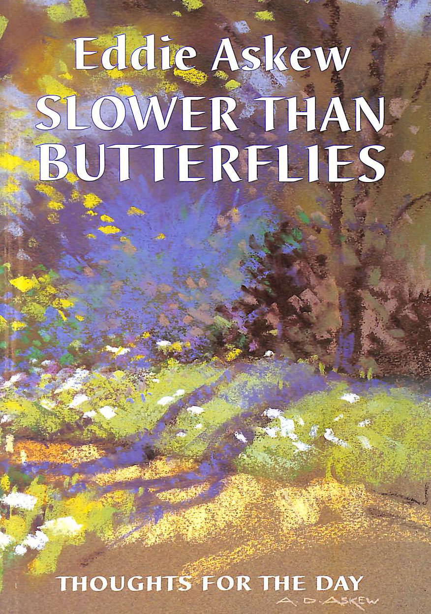 ASKEW, EDDIE; BOWERS, DONNA [EDITOR] - Slower Than Butterflies