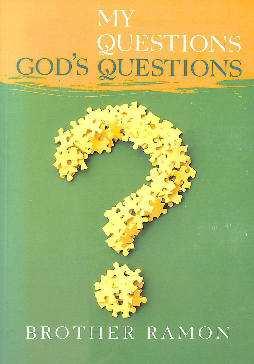 RAMON, BROTHER - My Questions, God's Questions