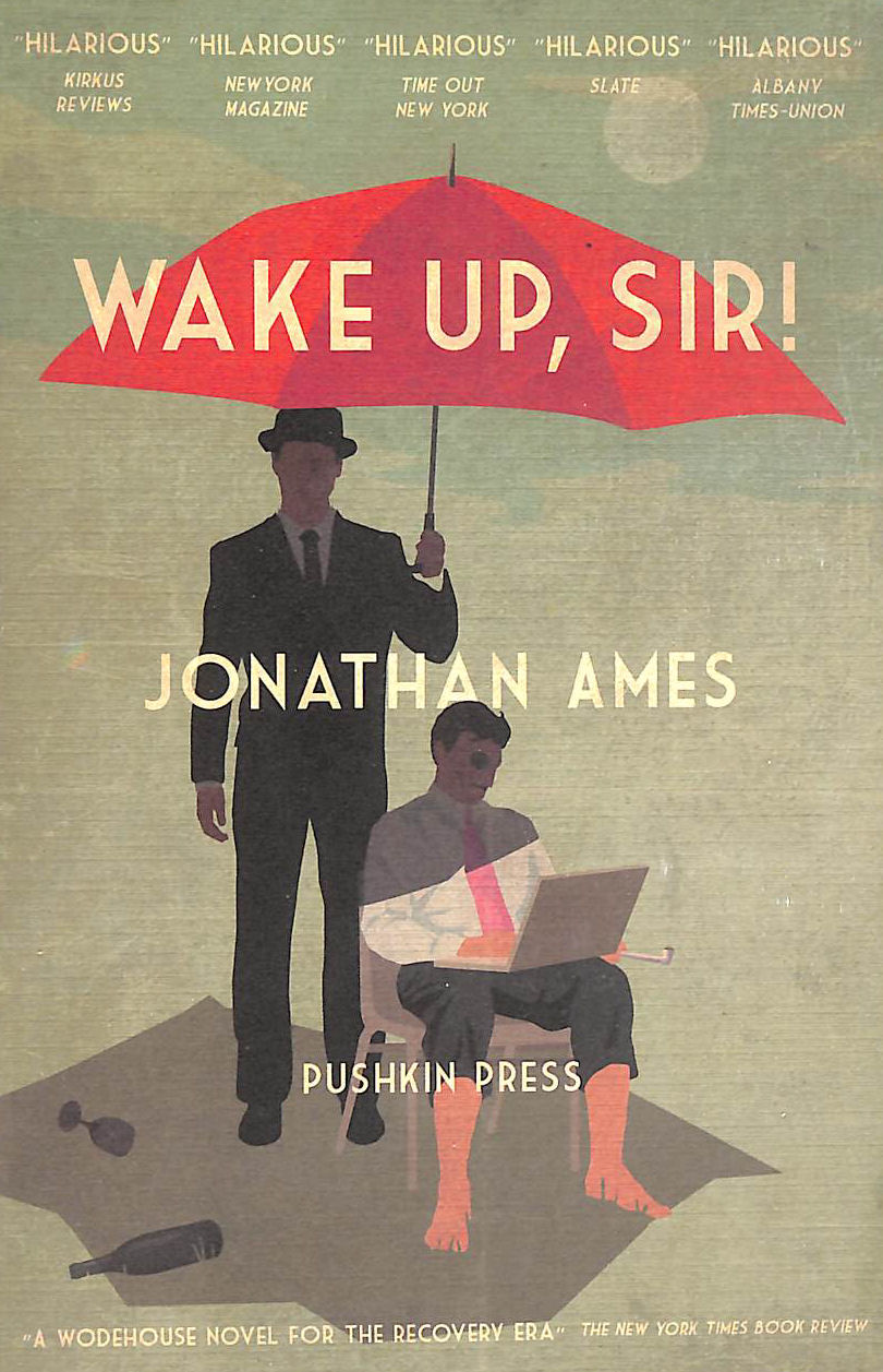 JONATHAN AMES - Wake Up, Sir!: a fiendishly funny and moving homage to Wodehouse (B-Format Paperback)