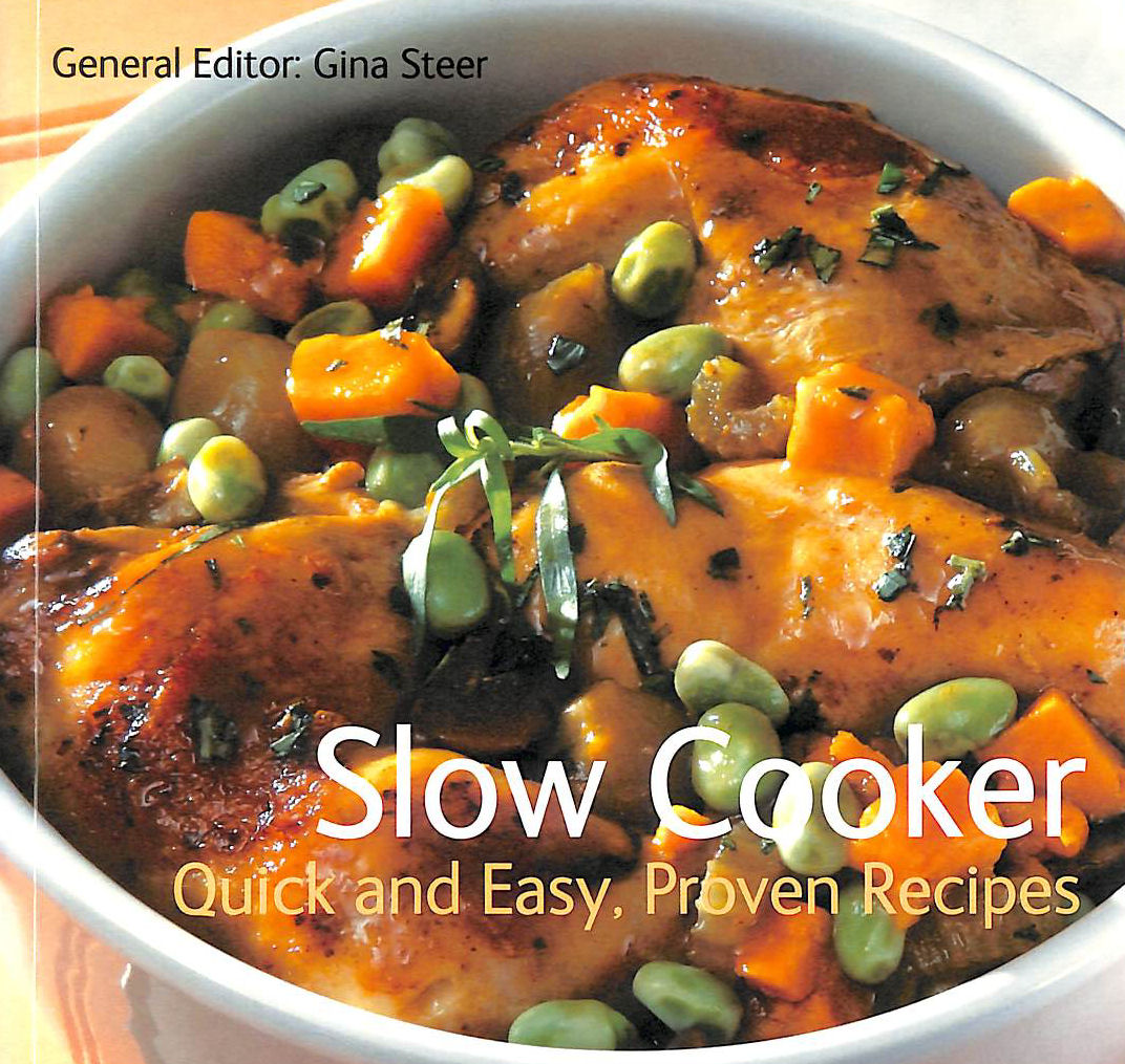 STEER, GINA - Slow Cooker: Quick & Easy, Proven Recipes (Quick and Easy, Proven Recipes)