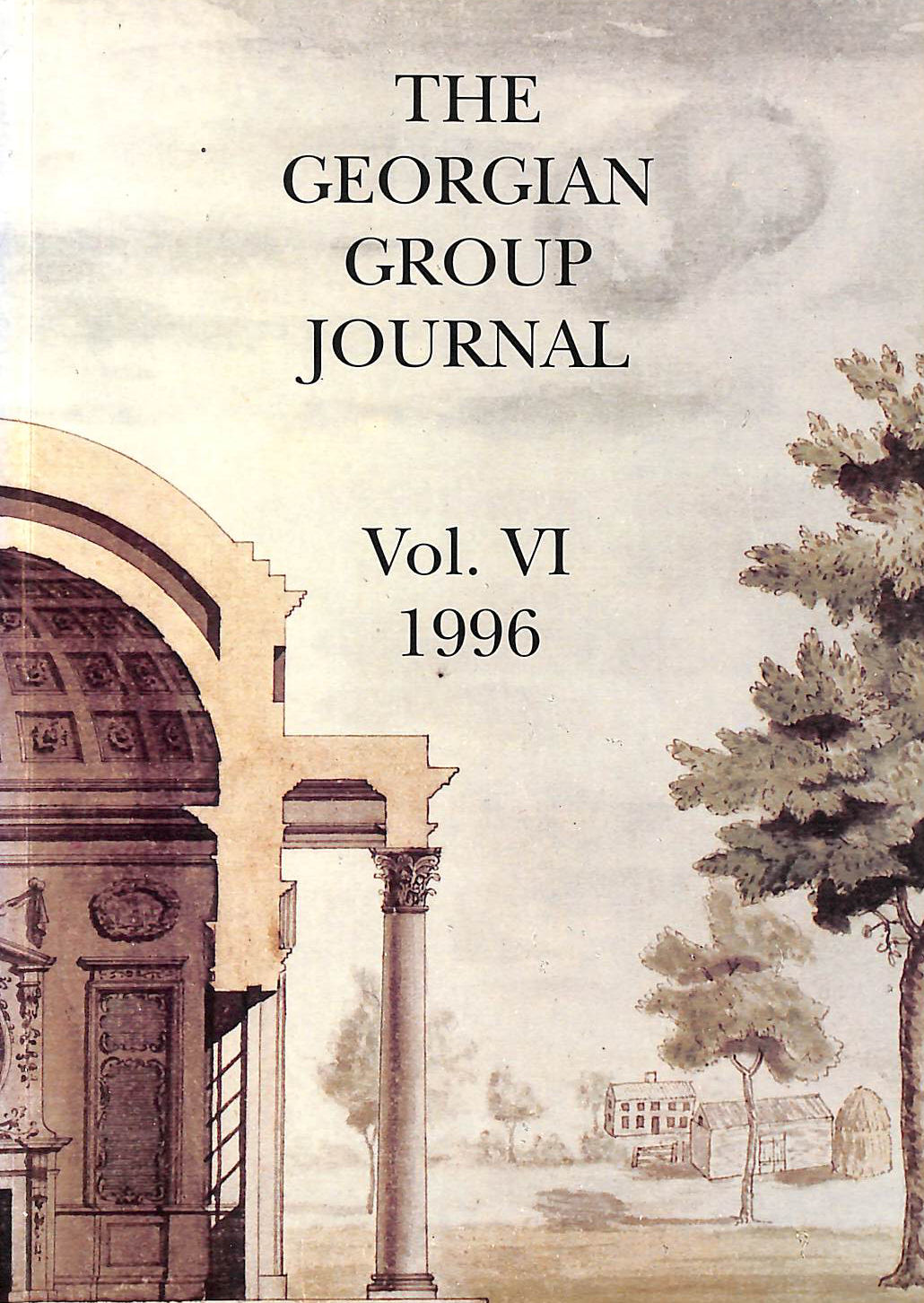 HEWLINGS, RICHARD. EDITOR. - THE GEORGIAN GROUP JOURNAL VOL. VI 1996.