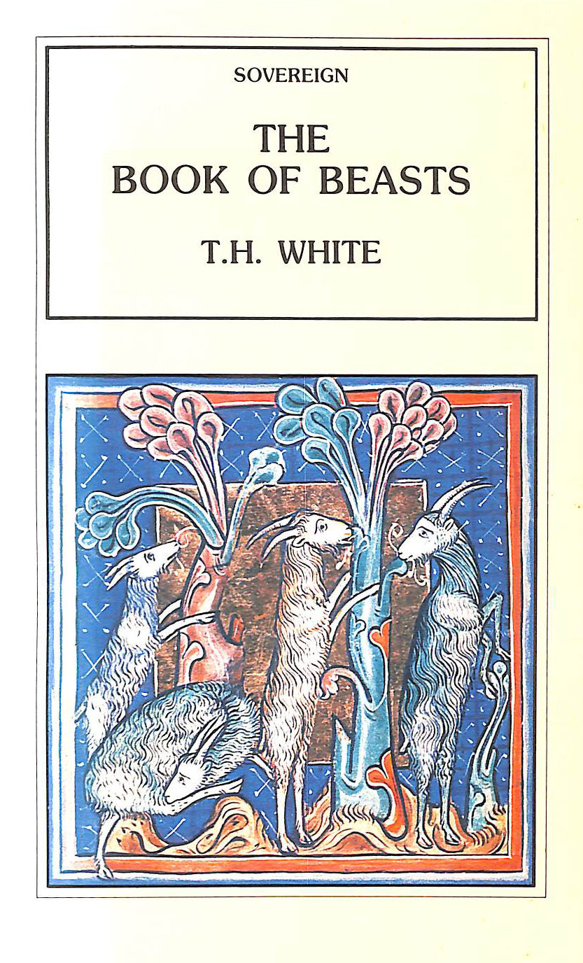 WHITE, T. H. [TRANSLATOR] - Book of Beasts (Sovereign)