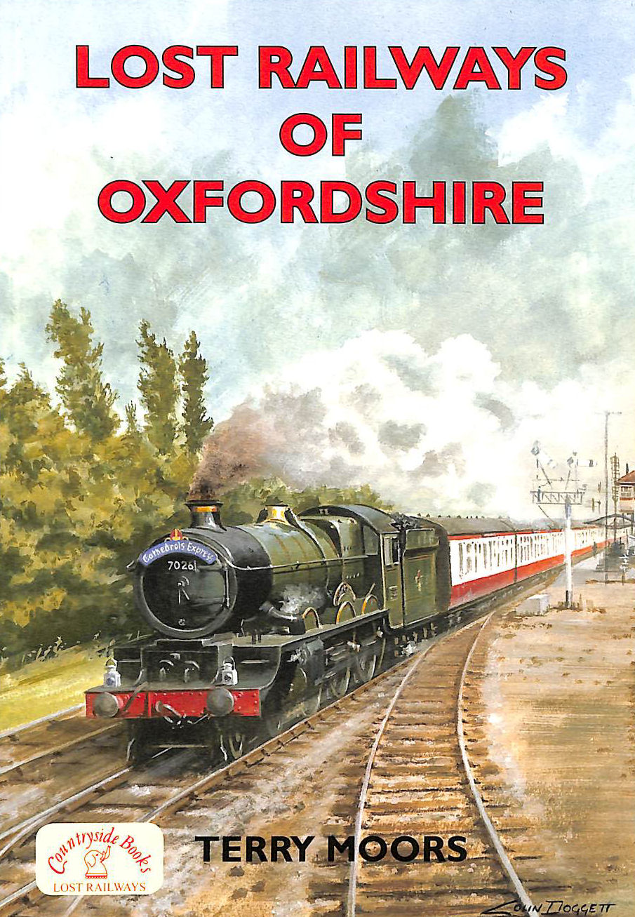 TERRY MOORS - Lost Railways of Oxfordshire