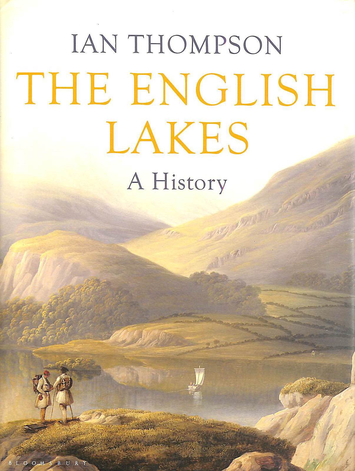 THOMPSON, IAN - The English Lakes: A History