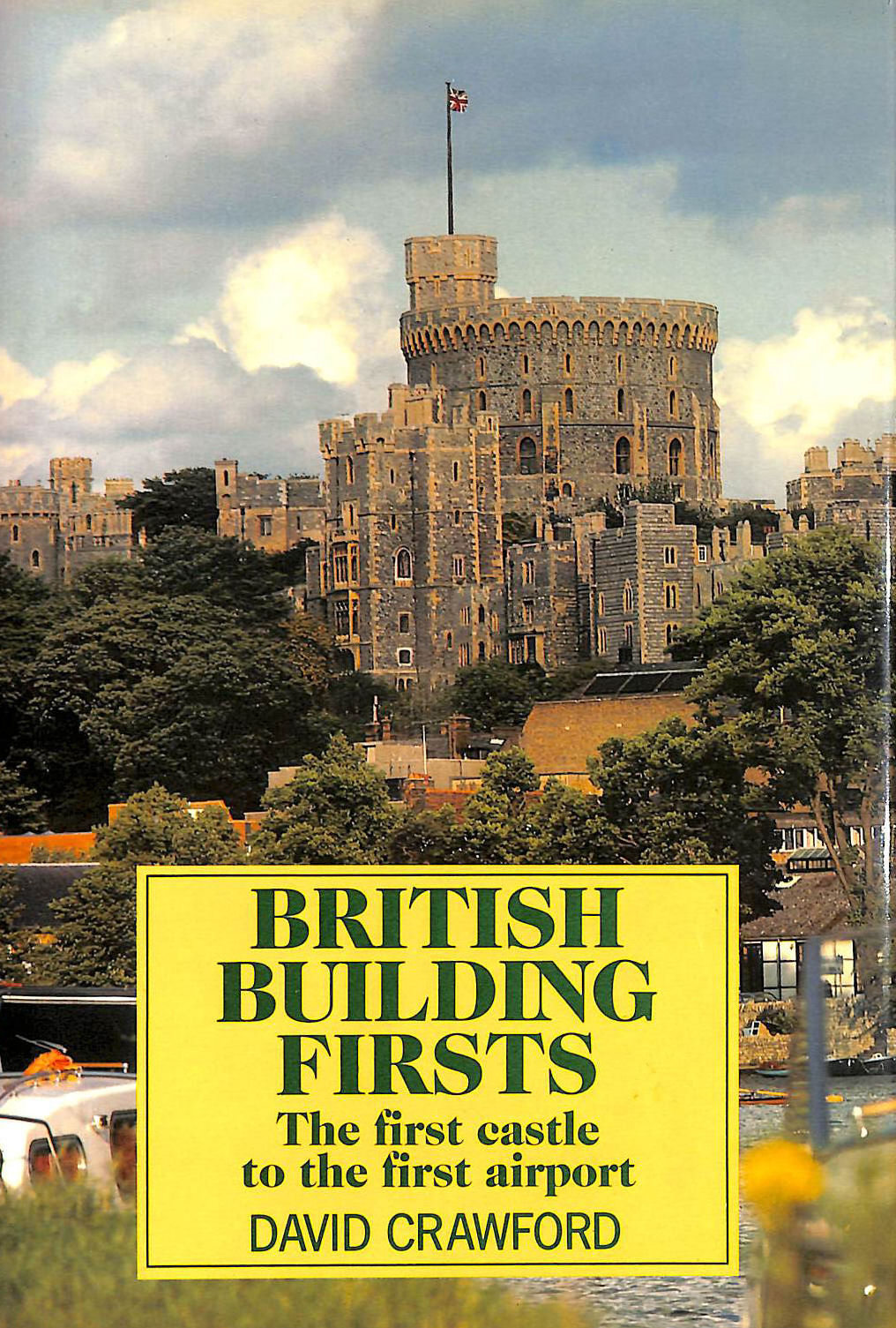 CRAWFORD, DAVID - British Building Firsts: A Field Guide (Nature Lover's Library)