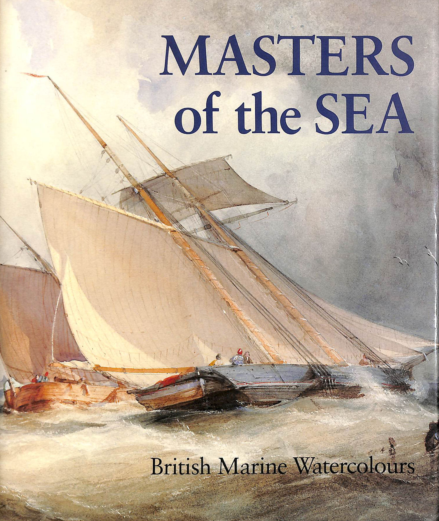 QUARM, ROGER; WILCOX, SCOTT - Masters of the Sea: British Marine Watercolours