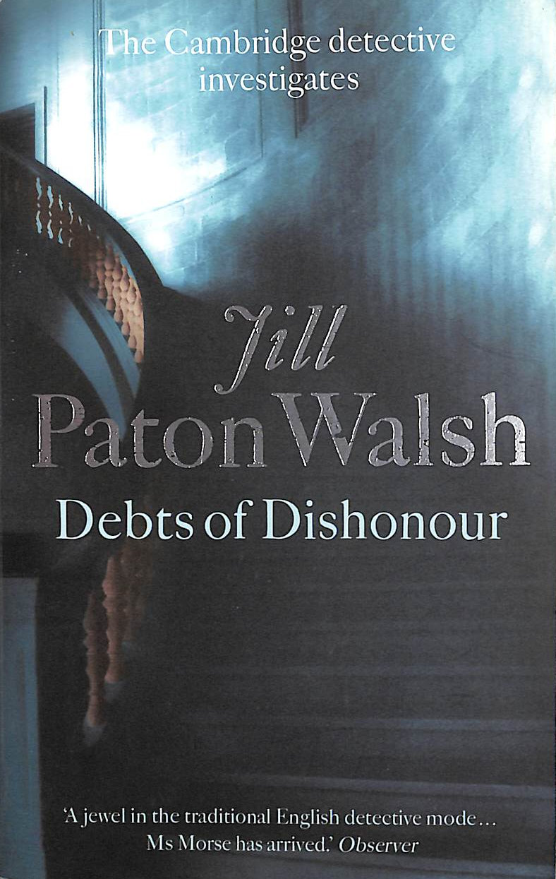 PATON WALSH, JILL - Debts of Dishonour: An Imogen Quy Mysteries)