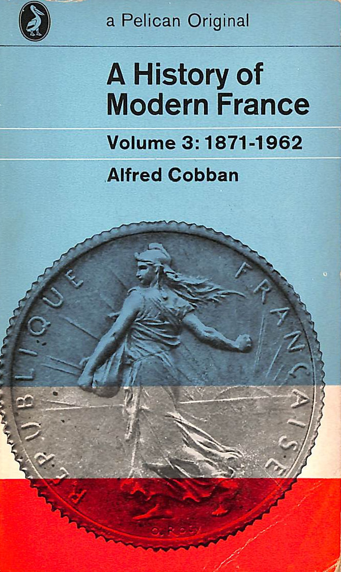 COBBAN, ALFRED - A History of Modern France, vol. 3: 1871-1962