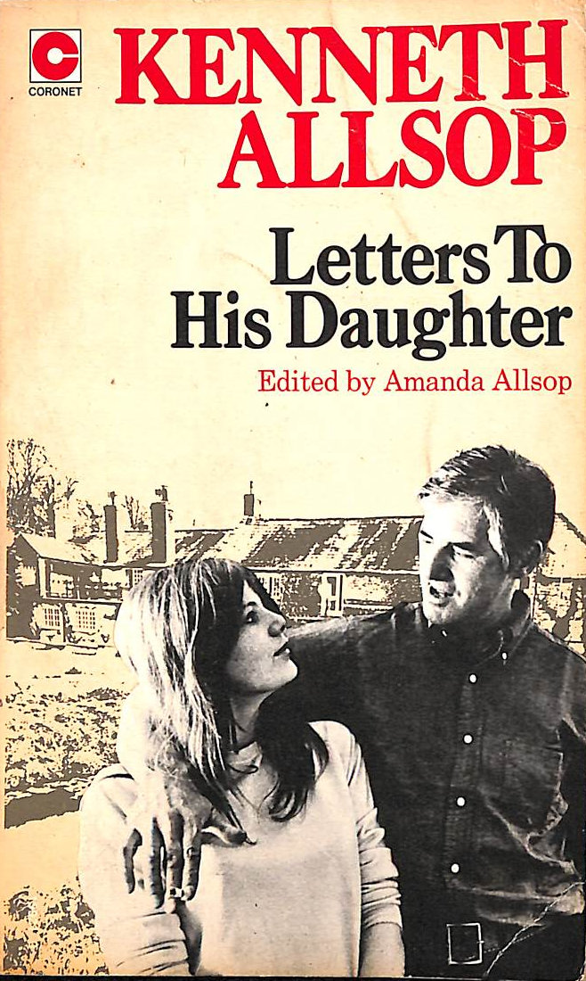 ALLSOP, KENNETH - Letters to His Daughter (Coronet Books)