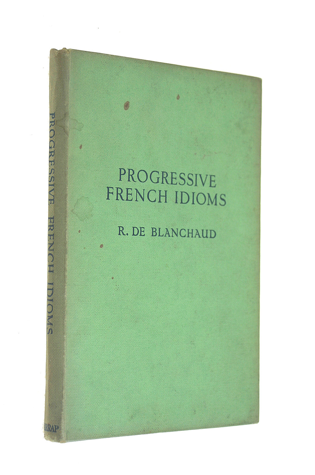 R DE BLANCHAUD [COMPILER] - Progressive French Idioms