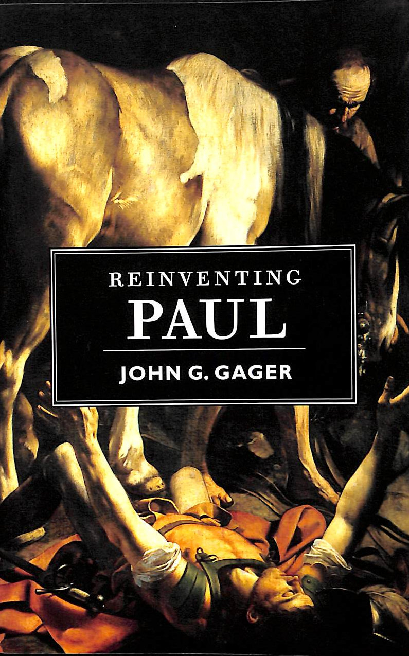 GAGER, JOHN G. - Reinventing Paul