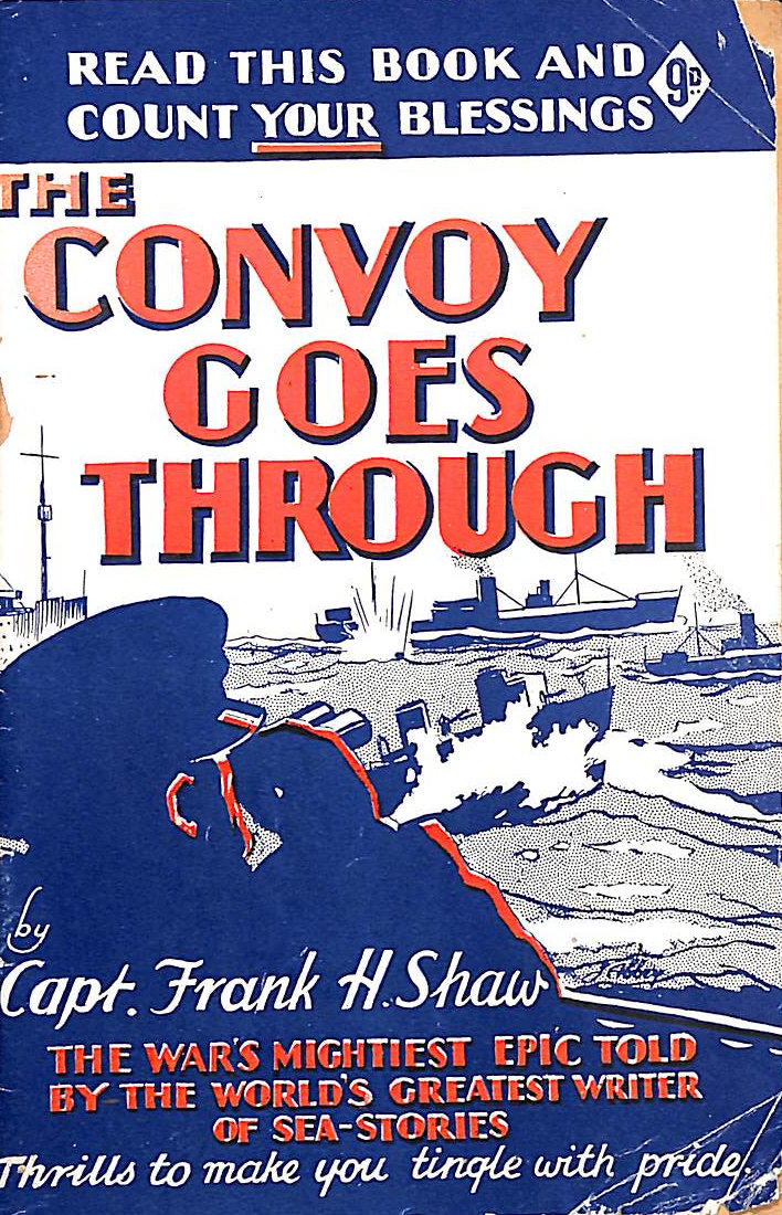 SHAW, FRANK H. (FRANK HUBERT) (B. 1878) - The Convoy Goes Through