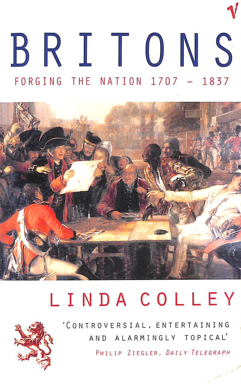 COLLEY, LINDA - Britons : Forging the Nation, 1707-1837