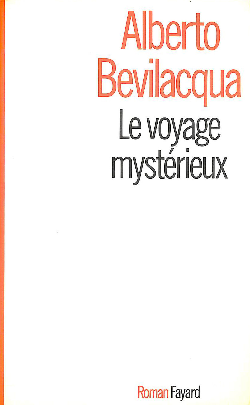 BEVILACQUA ALBERTO - Le voyage mysterieux.