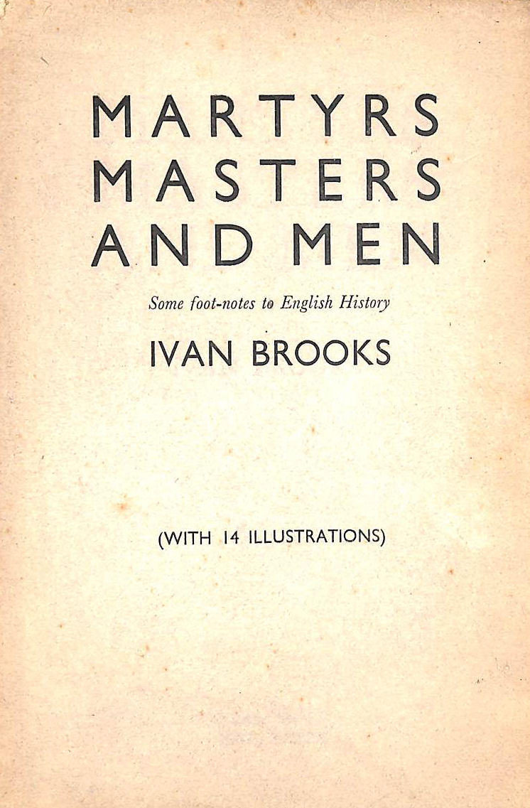 IVAN BROOKS - Martyrs, Masters and Men