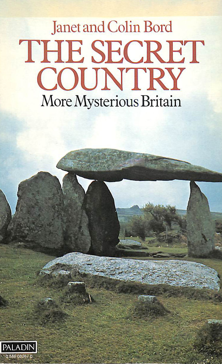 BORD, JANET; BORD, COLIN - The Secret Country: Interpretation of the Folklore of Ancient Sites in the British Isles