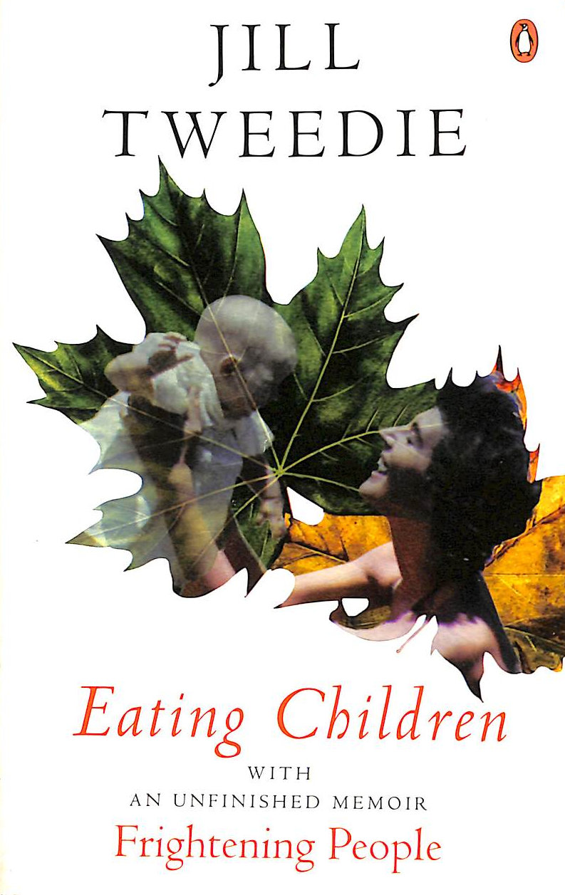 JILL TWEEDIE; ALAN BRIEN [AFTERWORD] - Eating Children (with 'Frightening People')